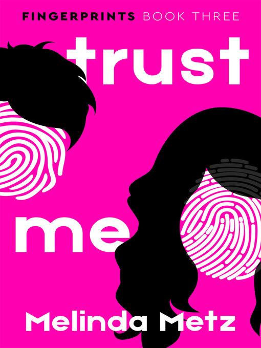 Title details for Trust Me by Melinda Metz - Available